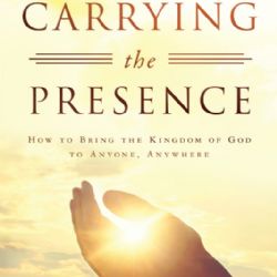 Carrying the Presence: How to Bring the Kingdom of God to Anyone, Anywhere (PDF Download) by Ryan Bruss